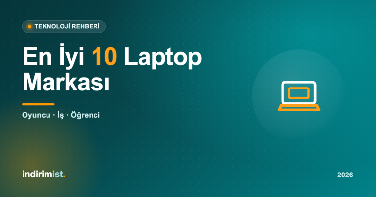 En İyi 10 Laptop Markası 2026: Oyuncu, İş ve Öğrenci