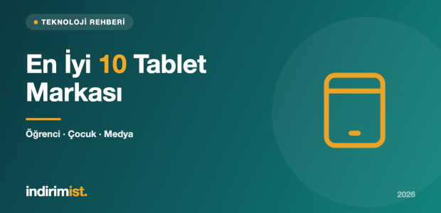 En İyi 10 Tablet Markası 2026: Öğrenci, Çocuk ve Medya