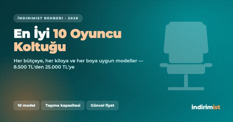 En iyi oyuncu koltuğu modelleri 2026